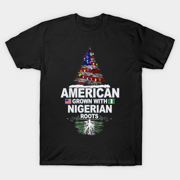 Christmas Tree  American Grown With Nigerian Roots - Gift for Nigerian From Nigeria T-Shirt by Country Flags